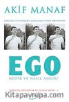Ego Nedir ve Nasıl Aşılır? & Sorular ve Cevaplarla Varoluşun Temel Prensipleri