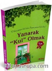 Yanarak Kul Olmak