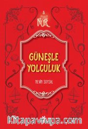 Güneşle Yolculuk / Eşsiz Nur 5