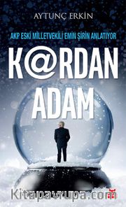 K@Rdan Adam <br /> AKP Eski Milletvekili Emin Şirin Anlatıyor