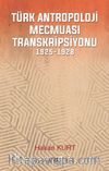 Türk Antropoloji Mecmuası Transkripsiyonu (1925-1928)