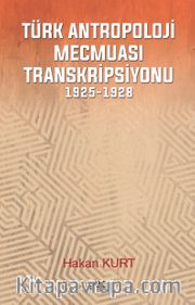 Türk Antropoloji Mecmuası Transkripsiyonu (1925-1928)