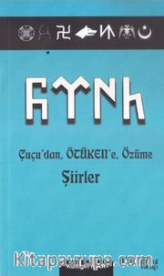Çuçu’dan Ötüken’e Özüme Şiirler