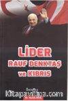 Lider Rauf Denktaş ve Kıbrıs
