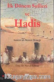 İlk Dönem Sufileri ve Hadis <br /> Hakim et-Tirmizi Örneği