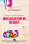 Dimyat’a Pirince Giderken Mutluluktan Mı Olduk ?