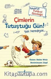 Çimlerin Tutuştuğu Gün! / Anton’un Futbol Günlüğü