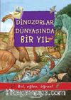 Dinozorlar Dünyasında Bir Yıl / Bul, Eğlen, Öğren!