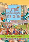 Futbol Stadyumunda Bir Gün / Bul, Eğlen, Öğren!