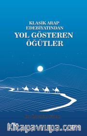 Klasik Arap Edebiyatından Yol Gösteren Öğütler