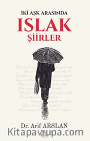 İki Aşk Arasında Islak Şiirler