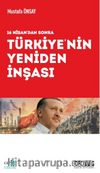 16 Nisan'dan Sonra Türkiye’nin Yeniden İnşası
