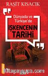 Dünyada ve Türkiye’de İşkencenin Tarihi
