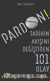 Pardon! & Tarihin Akışını Değiştiren 101 Olay