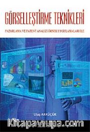 Görselleştirme Teknikleri <br /> Pazarlama ve Patent Analizi Örnek Uygulamaları İle