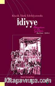Klasik Türk Edebiyatında Idiyye <br /> Bayram Şiirleri (İnceleme-Şiirler)