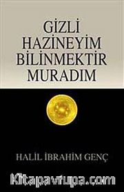 Gizli Hazineyim Bilinmektir Muradım