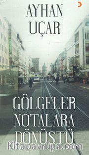 Gölgeler Notalara Dönüştü