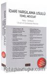 İdari Yargılama Usulü Temel Mevzuat & Notlu-Gerekçeli Ulusal ve Uluslararası Metinler