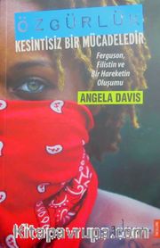 Özgürlük Kesintisiz Bir Mücadeledir <br /> Ferguson, Filistin ve Bir Hareketin Oluşumu