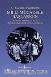 Milli Mücadele Başlarken & Mondros Mütarekesi'nden Büyük Miilet Meclisi'nin Açılmasına