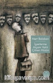 İşyerlerine Akşam Vakti Çöken Hüzün
