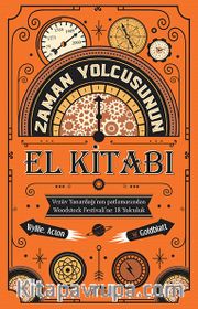 Zaman Yolcusunun El Kitabı <br /> Vezüv Yanardağı’nın Patlamasından Woodstock Festivali’ne 18 Yolculuk