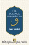 Her Durumda Adaletli Olma