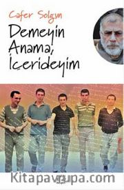 Demeyin Anama; İçerideyim