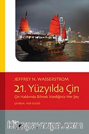 21. Yüzyılda Çin <br /> Çin Hakkında Bilmek İstediğiniz Her Şey