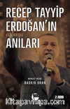 Recep Tayyip Erdoğan’ın Yazılmamış Anıları