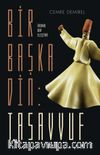 Bir Başka Din: Tasavvuf