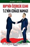 BDP'nin Özerklik Ezanı ve T.C'nin Cenaze Namazı