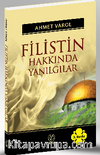 Filistin Hakkında Yanılgılar