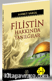 Filistin Hakkında Yanılgılar