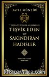 Terğib ve Terhib Muhtasarı Teşvik Eden ve Sakındıran Hadisler