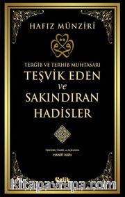 Terğib ve Terhib Muhtasarı Teşvik Eden ve Sakındıran Hadisler