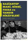 Gaziantep Mani, Ninni, Fıkra ve Tandır Hikayeleri