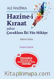 Hazine-i Kıraat 1. Kısım <br /> Yahut Çocuklara İki Yüz Hikaye