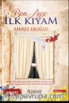 Ben Ayşe & İlk Kıyam