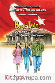 Barış Takımı <br /> Çanakkale'den Anadolu'ya Yürüyor