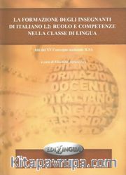 La Formazione Degli İnsegnanti Di İtaliano L2: Ruolo E Competenze Nella Classe Di Lingua