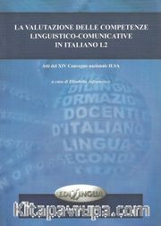 La Valutazione Delle Competenze Linguistico-Comunicative İn İtaliano L2