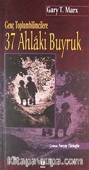 Genç Toplumbilimcilere 37 Ahlaki Buyruk