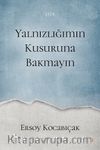 Yalnızlığımın Kusuruna Bakmayın
