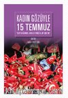 Kadın Gözüyle 15 Temmuz & Bayrağımızı, Abdestimizi, Alıp Çıktık