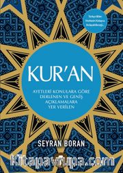Kur’an <br /> Ayetleri Konulara Göre Derlenen ve Geniş Açıklamalara Yer Verilen