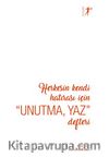 Herkesin Kendi Hatırası İçin Unutma, Yaz Defteri