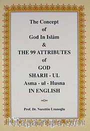 The 99 Attributes of God Sharh-ul Asma'ul-Husna in English