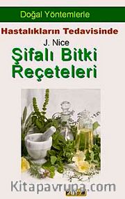 Doğal  Yöntemlerle Hastalıkların Tedavisinde Şifalı Bitki Reçeteleri